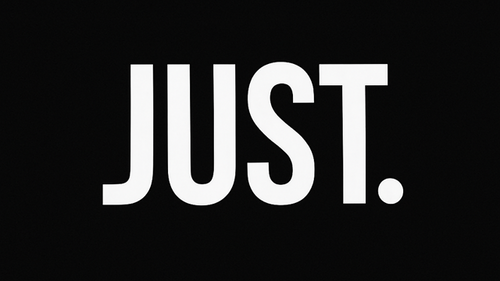 JUST.